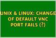 Change of default vnc port fails
